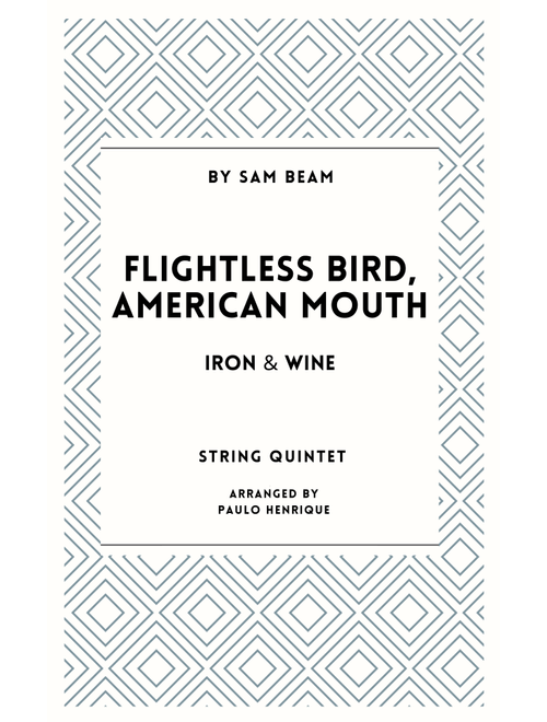 Flightless Bird, American Mouth (Arr. Paulo Henrique) - Iron & Wine (String Ensemble)