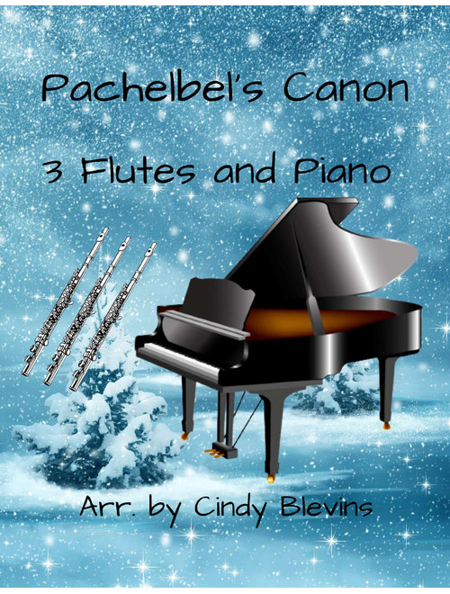 Pachelbel's Canon, for Three Flutes and Piano (Arr. Cindy Blevins) - Johann Pachelbel (Small Ensemble)