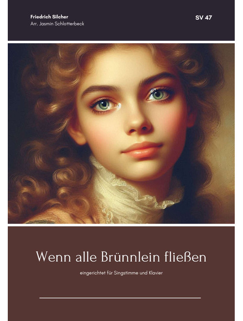 Volkslied "Wenn alle Brünnlein fließen" (Arr. Jasmin Schlotterbeck) - Friedrich Silcher (Piano Vocal)