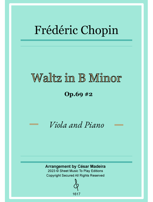 Waltz Op.69 No.2 in B Minor by Chopin - Viola and Piano (Full Score and Parts) (Arr. César Madeira) - Frederic Chopin (Viola and Piano)