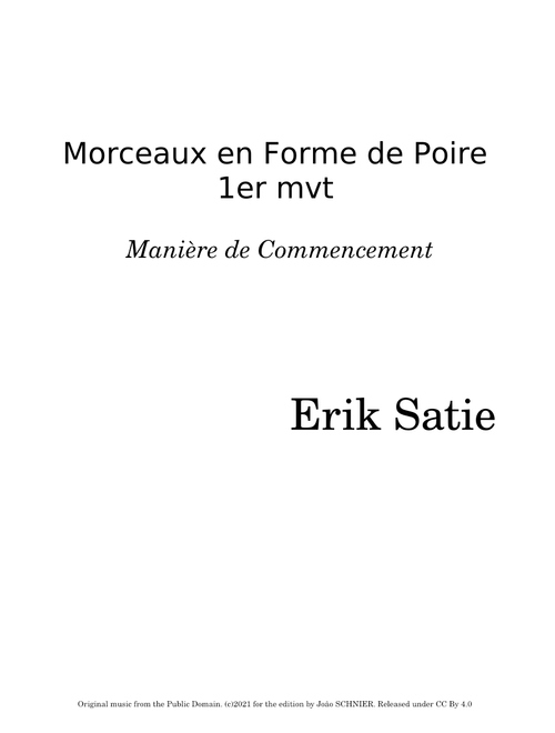 3 Morceaux En Forme De Poire, 1 : Manière de Commencement – Erik Satie