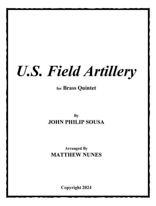 U.S. Field Artillery (Arr. Matthew Nunes) - John Philip Sousa (Brass Ensemble)