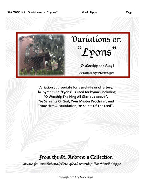 Variations On "Lyons" (O Worship The King) StA OV00148 (Arr. Mark Rippe) - Attributed To: Joseph Martin Kraus (1756 - 1792) and Michael Haydn (1737 - 1806) (Organ)