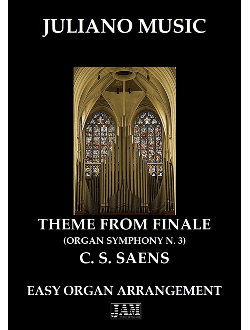 THEME FROM "ORGAN SYMPHONY N. 3 - FINALE" (EASY ORGAN) - C. S. SAENS (Arr. Juliano Music) (Organ)