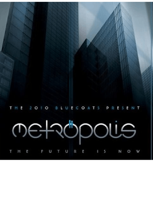 Bluecoats 2010 "Metropolis: The Future is Now" Full Show Brass + Battery