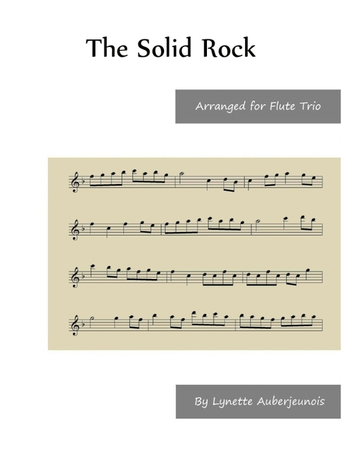 The Solid Rock - Flute Trio (Arr. Lynette Auberjeunois) - William B Bradbury (Woodwind Ensemble)