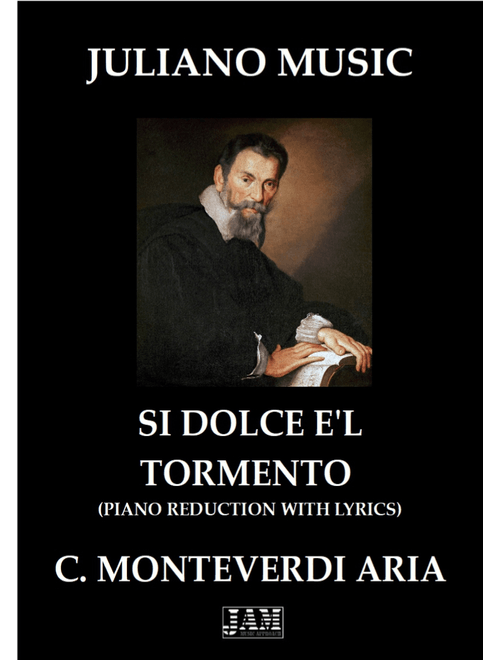 SI DOLCE E'L TORMENTO (PIANO REDUCTION WITH LYRICS) - C. MONTEVERDI (Arr. Juliano Music) - Claudio Monteverdi (Piano Solo)