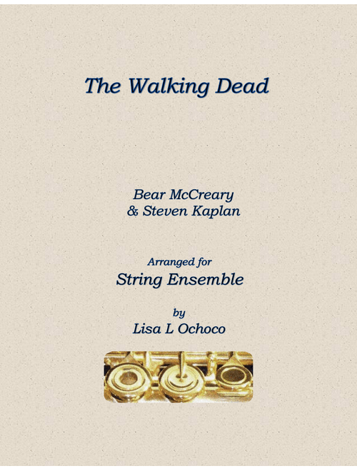The Walking Dead - Main Title (Arr. Lisa L Ochoco) - Bear McCreary, Steven Kaplan (String Ensemble)