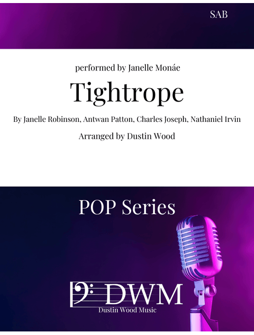 Tightrope (Arr. Dustin Wood) - Janelle Monáe (Choral, SAB)