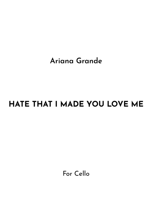 Hate That I Made You Love Me (Arr. Jireh J.) - Ariana Grande (Cello Solo)