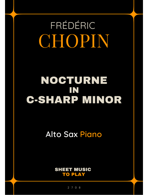Nocturne No.20 in C-Sharp minor - Alto Sax and Piano (Full Score and Parts) (Arr. César Madeira) - Frederic Chopin (Alto Sax and Piano)