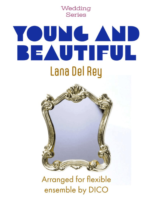 Young And Beautiful (Arr. Dico) - Lana Del Ray (Small Ensemble)