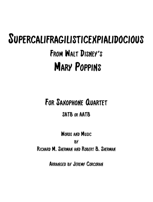 Supercalifragilisticexpialidocious from Walt Disney's MARY POPPINS (Arr. Jeremy Corcoran) - Richard M. Sherman, Robert B. Sherman (Woodwind Ensemble)