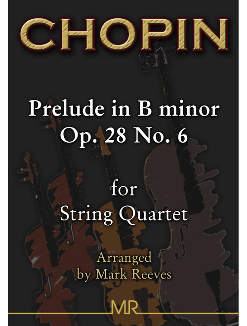 Chopin - Prelude in B minor for String Quartet (Arr. Mark Reeves) - Frederic Chopin (String Quartet)