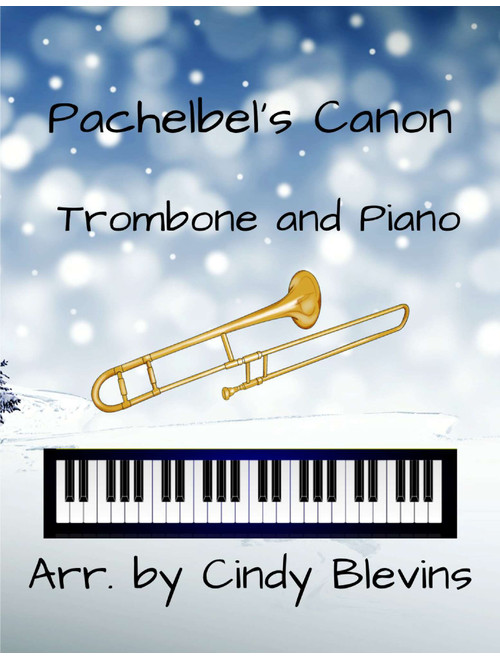 Pachelbel's Canon, for Trombone and Piano (Arr. Cindy Blevins) - Johann Pachelbel (Trombone and Piano)