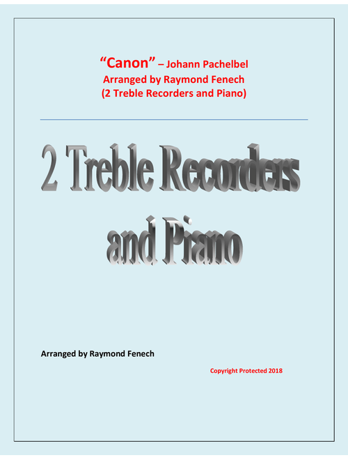 Canon - Johann Paclhebel - 2 Treble Recorders and Piano - Intermediate/Advanced Intermediate level (Arr. Raymond Fenech) - Johann Pachelbel (Recorder Duet)