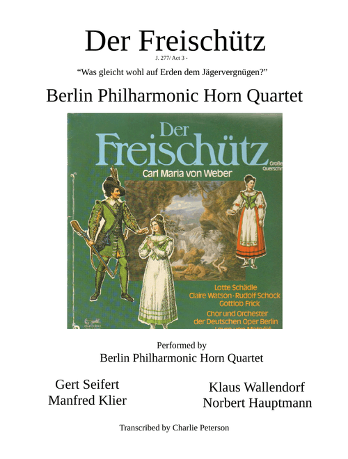 Der Freischütz, J. 277/ Act 3 | Berlin Philharmonic Horn Quartet