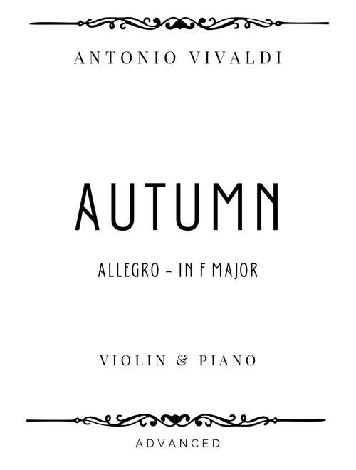Vivaldi - Allegro from Autumn (The Four Seasons) in F Major - Advanced (Arr. Piacere Music Sheets) - Antonio Vivaldi (Violin and Piano)