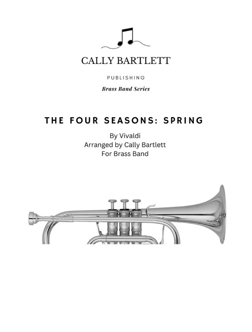 The Four Seasons: Spring (Arr. Cally Bartlett) - Vivaldi (Brass Band)