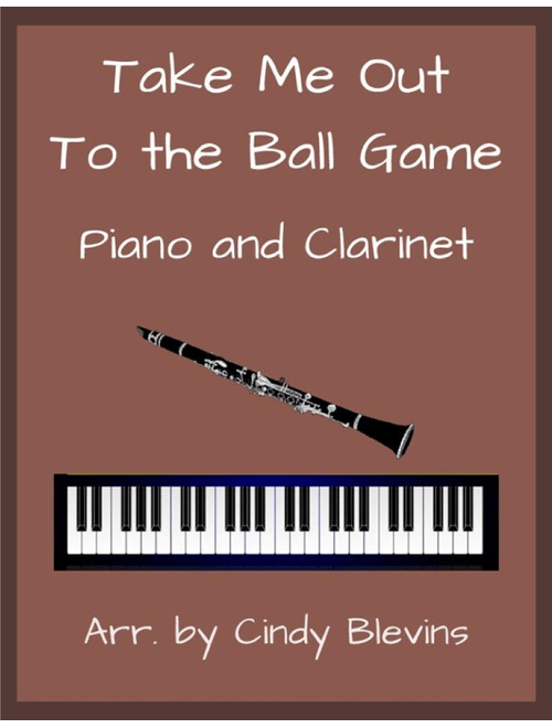 Take Me Out to the Ball Game, for Piano and Clarinet (Arr. Cindy Blevins) - Albert von Tilzer (Instrumental Duet)