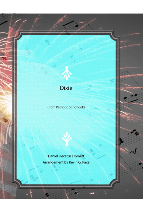 Dixie - patriotic song (Arr. Kevin G. Pace (ASCAP)) - Daniel Decatur Emmett (Choral, Unison)