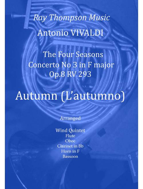 Vivaldi: The Four Seasons Concerto No. 3 in F, Op. 8, RV 29, "L'autumno” - wind quintet (Arr. Ray Thompson) - Antonio Vivaldi (Woodwind Ensemble)