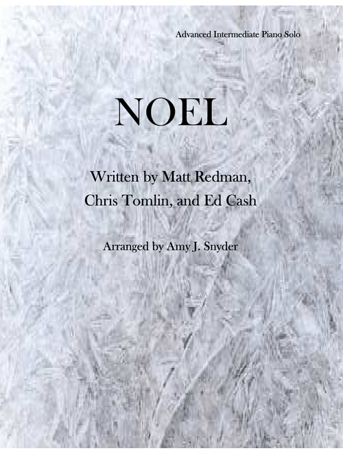 Noel (Arr. Amy J. Snyder) - Ed Cash, Matt Redman, Chris Tomlin (Piano Solo)