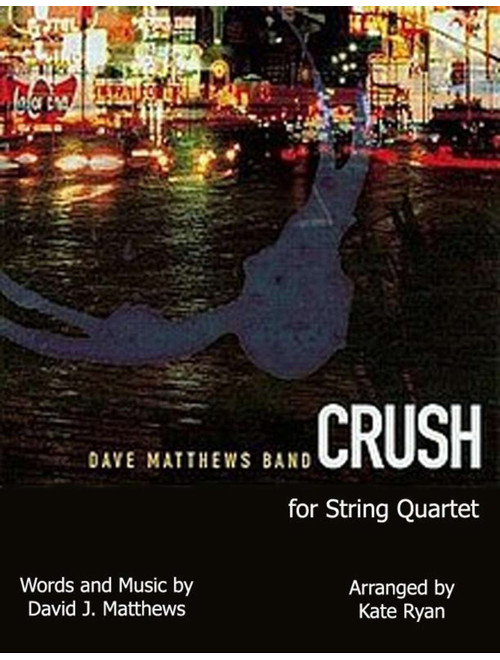 Crush (Arr. Kate Ryan) - Dave Matthews Band (String Quartet)