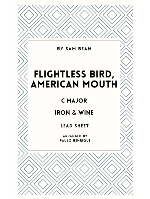 Flightless Bird, American Mouth (Arr. Paulo Henrique) - Iron & Wine (Lead Sheet - Fake Book)