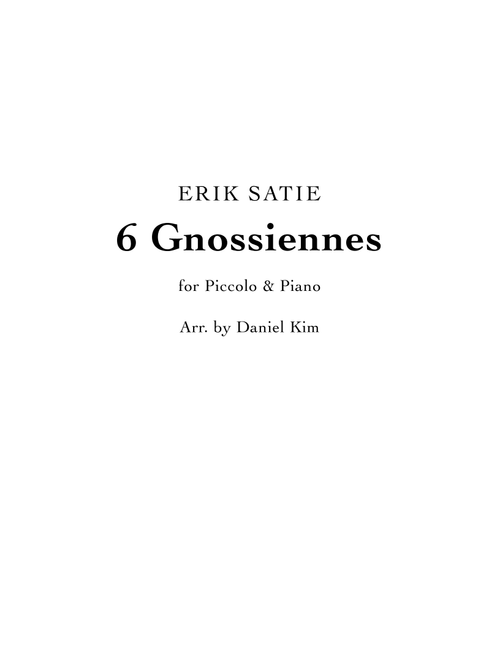 6 Gnossiennes (Piccolo & Piano) (Arr. Daniel Kim) - Erik Satie (Flute and Piano)