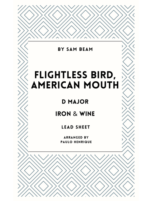 Flightless Bird, American Mouth (Arr. Paulo Henrique) - Iron & Wine (Lead Sheet - Fake Book)