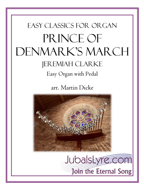 Prince of Denmark's March (Arr. Martin Dicke) - Jubal's Lyre Music (Organ)