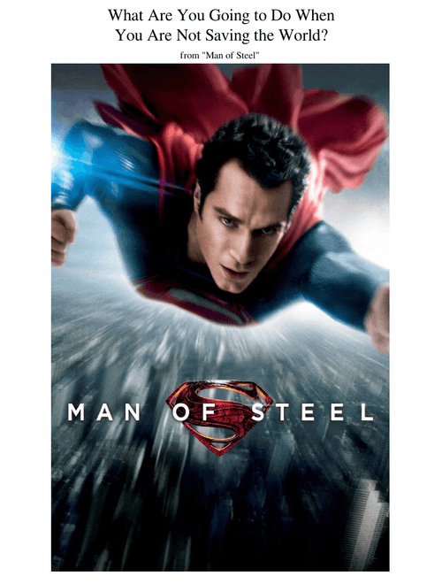 What Are You Going To Do When You Are Not Saving the World? - Man of Steel