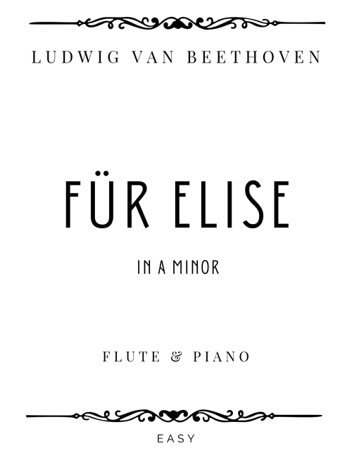 Beethoven - Für Elise in A minor - Easy (Arr. Piacere Music Sheets) - Ludwig van Beethoven (Flute and Piano)