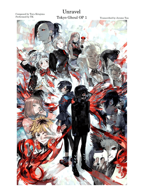 【Tokyo Ghoul OP 1】【Unravel】