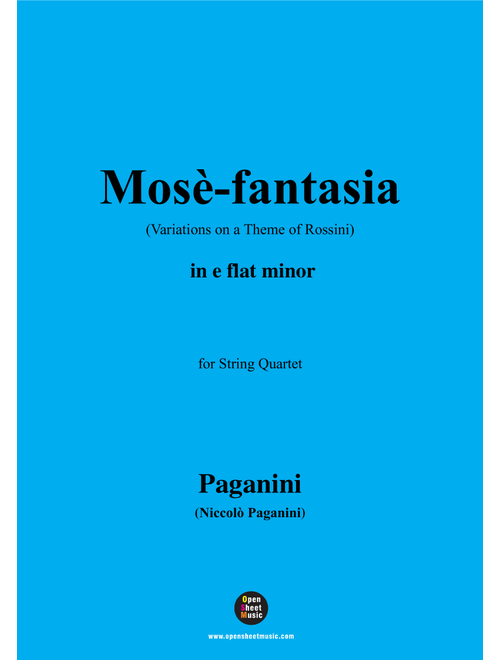 Paganini-Variations on a Theme of Rossini(Mose-fantasia),MS 23,in e flat minor (Arr. OSM Press) - Niccolò Paganini (String Quartet)