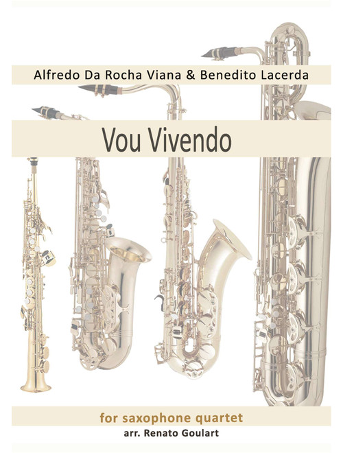 Vou Vivendo (Arr. Renato Goulart) - Alfredo Da Rocha Viana, Jr., Benedito Lacerda (Woodwind Ensemble)