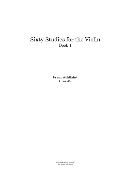 Sixty Studies (Opus 45), Book 1 (Arr. Timothy Rohwer) - Franz Wohlfahrt (Violin Solo)