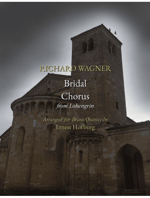 Richard Wagner - Bridal Chorus (Wedding March) for Brass Quintet (Arr. Ernest Hofburg) (Brass Ensemble)
