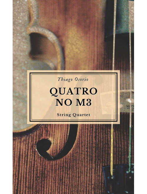 Quatro no M3 - String Quartet - Thiago Osorio (String Quartet)