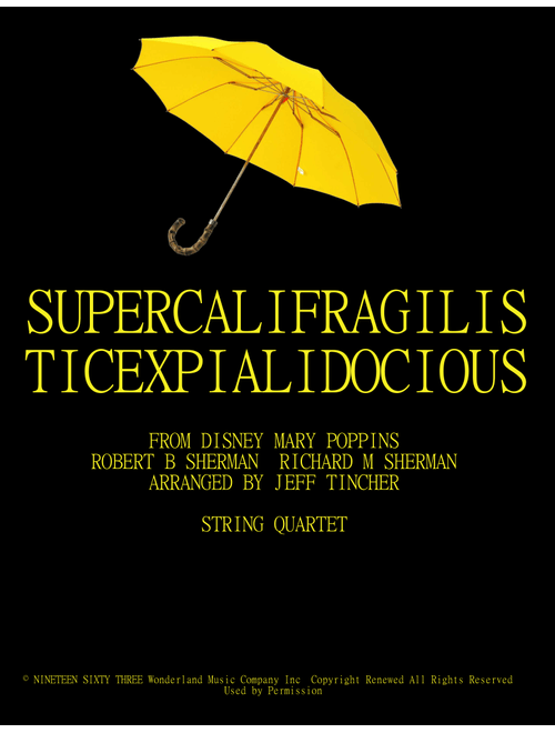 Supercalifragilisticexpialidocious (Arr. Jeff Tincher) - Richard M. Sherman, Robert B. Sherman (String Quartet)