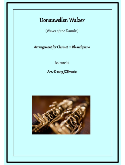 Donauwellen Walzer (waves of the Danube) arranged for clarinet Bb and piano (Arr. JCBmusic) - Ivanovici (Clarinet and Piano)