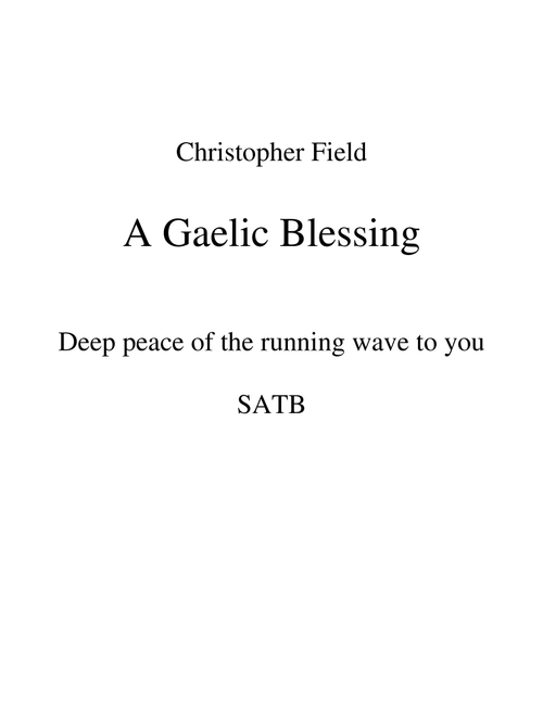 A Gaelic Blessing - Christopher Field (Choral, SATB)