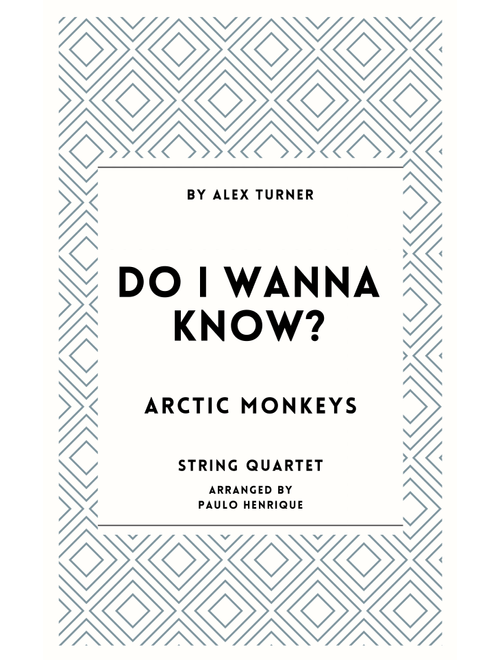 Do I Wanna Know? (Arr. Paulo Henrique) - Arctic Monkeys (String Quartet)