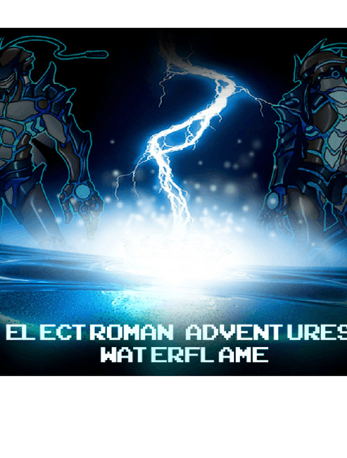 Electroman adventures – Waterflame