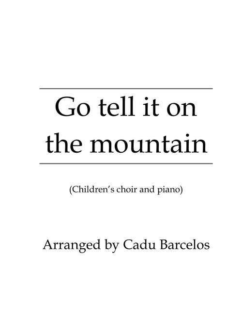 Go tell it on the mountain - Children's Choir (Arr. Cadu Barcelos) - Spiritual (Choral, 2-Part)