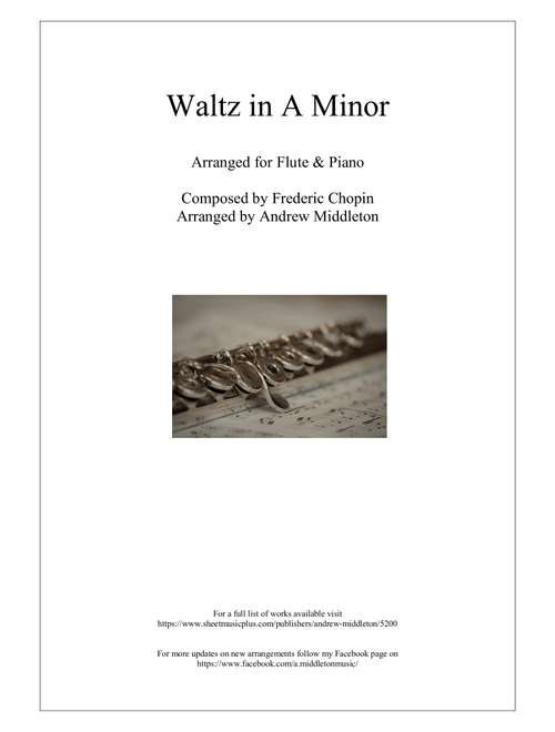 Waltz in A Minor arranged for Flute and Piano (Arr. Andrew Middleton) - Fredric Chopin (Flute and Piano)