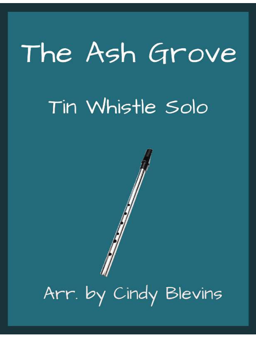 The Ash Grove, Solo Tin Whistle (Arr. Cindy Blevins) - English (Instrumental Solo)