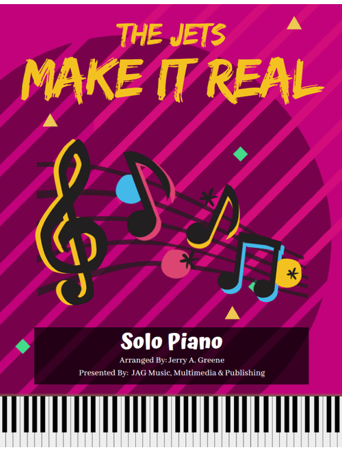 Make It Real (Arr. Jerry A. Greene) - The Jets (Piano Solo)