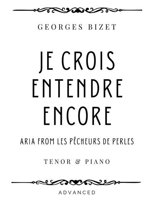 Bizet - Je Crois Entendre Encore (Aria from Les Pêcheurs de Perles) for Tenor & Piano - Advanced (Arr. Piacere Music Sheets) - Georges Bizet (Piano Vocal)